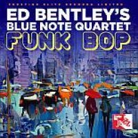 Bentley Ed And Blue Note Quartet - Funk Bop i gruppen CD / Jazz hos Bengans Skivbutik AB (3644891)
