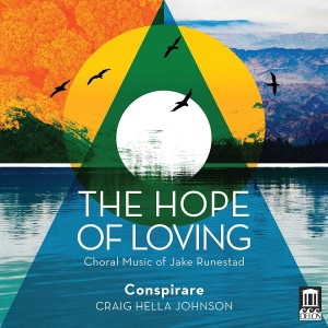 Runestad Jake - The Hope Of Loving: Choral Music i gruppen VI TIPSAR / Julklappstips CD hos Bengans Skivbutik AB (3650811)