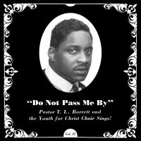 Pastor T.L. Barrett And The Youth F - Do Not Pass Me By (Ltd Silver Vinyl i gruppen VINYL / Hip Hop-Rap,RnB-Soul,Övrigt hos Bengans Skivbutik AB (3653815)