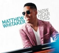 Whitaker Matthew - Now Hear This i gruppen CD / RnB-Soul hos Bengans Skivbutik AB (3653944)