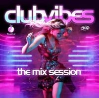 Club Vibes - The Mix Session - Various i gruppen CD / Dance-Techno,Pop-Rock hos Bengans Skivbutik AB (3653953)