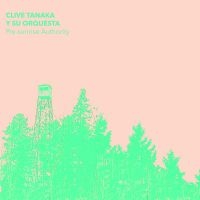 Clive Tanaka Y Su Orquesta - Pre-Sunrise Authority (Clear Vinyl) i gruppen VINYL / Jazz,Pop-Rock hos Bengans Skivbutik AB (3654052)