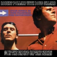 Pollard Robert & Doug Gillard - Speak Kindly Of Your Volonteer Fire i gruppen VINYL / Pop-Rock hos Bengans Skivbutik AB (3654589)