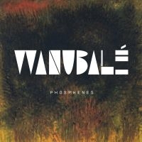 Wanubale - Phosphenes i gruppen CD / Jazz hos Bengans Skivbutik AB (3656224)