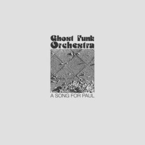 Ghost Funk Orchestra - A Song For Paul i gruppen VINYL / RnB-Soul hos Bengans Skivbutik AB (3658209)
