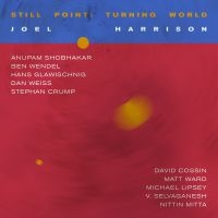 Harrison Joel - Still Point:Turning World i gruppen CD / Jazz hos Bengans Skivbutik AB (3664764)