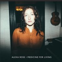 Rose Alexa - Medicine For Living i gruppen VINYL / Pop-Rock hos Bengans Skivbutik AB (3669324)