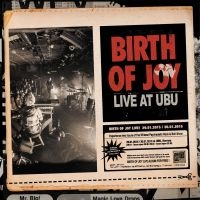 Birth Of Joy - Live At Ubu i gruppen CD / Pop-Rock hos Bengans Skivbutik AB (3669331)