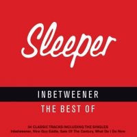 Sleeper - Inbetweener - Best Of Sleeper i gruppen CD / Pop-Rock hos Bengans Skivbutik AB (3669367)