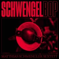 Schwengler Matthias (Sextett) - Schwengelbop i gruppen CD / Jazz hos Bengans Skivbutik AB (3669445)