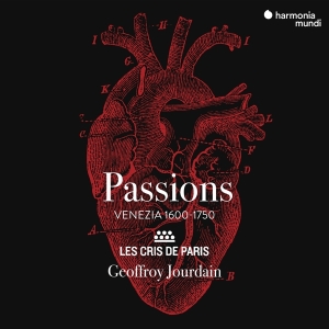 Les Cris De Paris - Passions - Venezia 1600-1750 i gruppen CD / Klassiskt,Övrigt hos Bengans Skivbutik AB (3671801)