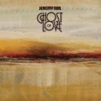 Nail Jeremy - Ghost Of Love i gruppen CD / Pop-Rock hos Bengans Skivbutik AB (3672920)