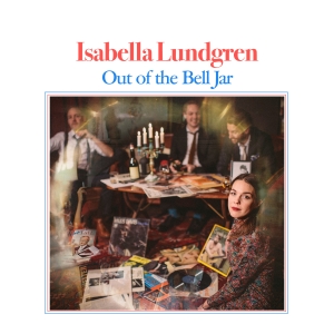 Isabella Lundgren - Out Of The Bell Jar i gruppen CD / Jazz,Svensk Musik hos Bengans Skivbutik AB (3678542)