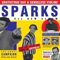 Sparks - Gratuitous Sax & Senseless Violins i gruppen CD / Pop-Rock,Övrigt hos Bengans Skivbutik AB (3678760)