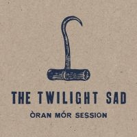 Twilight Sad - Oran Mor Session i gruppen VINYL / Pop-Rock hos Bengans Skivbutik AB (3678766)