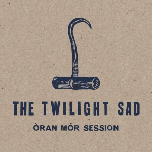 Twilight Sad - Oran Mor Session i gruppen VINYL / Pop-Rock hos Bengans Skivbutik AB (3678766)