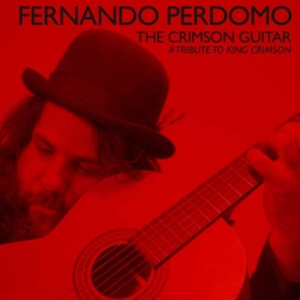 Perdomo Fernando - Crimson Guitar:Tribute To King Crim i gruppen CD / Pop-Rock hos Bengans Skivbutik AB (3679493)