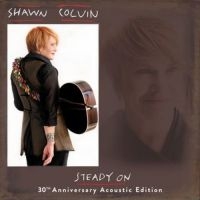 Colvin Shawn - Steady On - 30Th Ann. Acoustic Edit i gruppen CD / Pop-Rock hos Bengans Skivbutik AB (3681535)