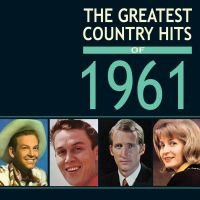 Various Artists - Greatest Country Hits Of 1961 i gruppen CD / Country hos Bengans Skivbutik AB (3690146)