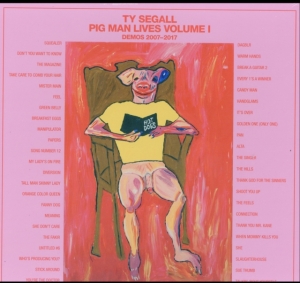 Segall Ty - Pig Man Lives Volume 1 - Demos 2007 i gruppen VINYL / Pop-Rock hos Bengans Skivbutik AB (3691564)