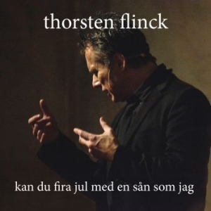 Thorsten Flinck - Kan Du Fira Jul Med En Sån Som Jag? i gruppen CD / Julmusik,Övrigt hos Bengans Skivbutik AB (3691601)