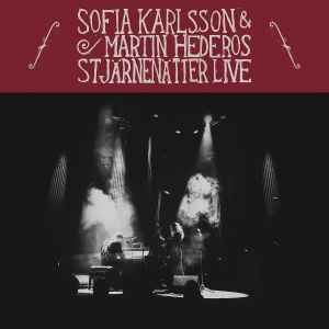 Sofia Karlsson / Martin Hederos - Stjärnenätter Live i gruppen ÖVRIGT / CRM - Svensk jazz både lp och cd hos Bengans Skivbutik AB (3695839)