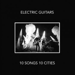 Electric Guitars - 10 Songs 10 Cities i gruppen CD / Hårdrock/ Heavy metal hos Bengans Skivbutik AB (3695861)