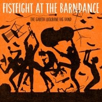 Lockrane Gareth (Big Band) - Fistfight At The Barndance i gruppen VINYL / Jazz hos Bengans Skivbutik AB (3701180)