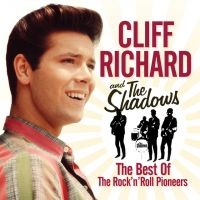 Cliff Richard And The Shadows - The Best Of The Rock 'N' Roll Pioneers i gruppen VI TIPSAR / Julklappstips CD hos Bengans Skivbutik AB (3702658)