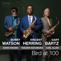 Herring Vincent / Bobby Watson / Ga - Bird At 100 i gruppen CD / Jazz hos Bengans Skivbutik AB (3704856)