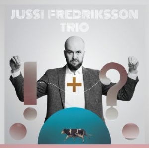 Jussi Fredriksson Trio - ! + ? i gruppen VINYL / Jazz/Blues hos Bengans Skivbutik AB (3705793)