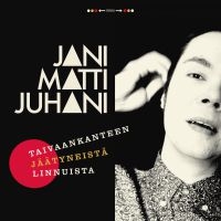 Jani Matti Juhani - Taivaankanteen Jäätyneistä Linnuist i gruppen VINYL / Finsk Musik,Pop-Rock hos Bengans Skivbutik AB (3708649)