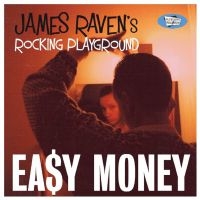 James Raven's Rocking Playground - Easy Money i gruppen CD / Blues,Finsk Musik,Jazz hos Bengans Skivbutik AB (3708691)