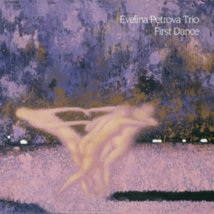 Petrova Evelina (Trio) - First Dance i gruppen CD / Pop-Rock hos Bengans Skivbutik AB (3713498)