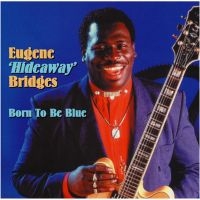 Bridges Eugene - Born To Be Blue i gruppen CD / Blues,Jazz hos Bengans Skivbutik AB (3718807)