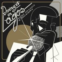 Blandade Artister - Doing It In Lagos: Boogie, Po i gruppen CD / Elektroniskt,World Music hos Bengans Skivbutik AB (3723071)