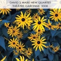 Ware David S. & New Quartet - Theatre Garonne 2008 i gruppen CD / Jazz hos Bengans Skivbutik AB (3723612)