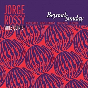 Jorge -Quintet- Rossy - Beyond Sunday i gruppen CD / Jazz hos Bengans Skivbutik AB (3726016)