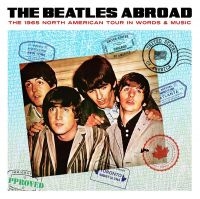 Beatles - Abroad..1965 North American Tour i gruppen CD / Pop-Rock hos Bengans Skivbutik AB (3726544)