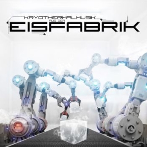 Eisfabrik - Kryothermalmusik Aus Der i gruppen CD / Pop hos Bengans Skivbutik AB (3727247)