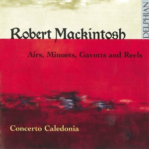 Mackintosh Robert - Mackintosh: Airs, Minuets, Gavotts i gruppen VI TIPSAR / Julklappstips CD hos Bengans Skivbutik AB (3732288)