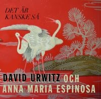 Urwitz David & Anna Maria Espinosa - Det Är Kanske Så i gruppen MUSIK / CD-Singel / Hip Hop-Rap,Pop-Rock hos Bengans Skivbutik AB (3736245)