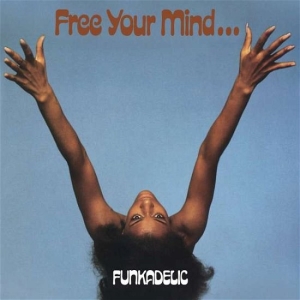 Funkadelic - Free Your Mind And Your Ass Will Follow (CD) i gruppen VI TIPSAR / Mest populära cd-klassiker hos Bengans Skivbutik AB (3742443)