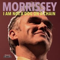 Morrissey - I Am Not A Dog On A Chain i gruppen VI TIPSAR / Julklappstips CD hos Bengans Skivbutik AB (3744006)