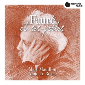 Marc Mauillon - Faure Et Ses Poetes i gruppen CD / Klassiskt,Övrigt hos Bengans Skivbutik AB (3760938)
