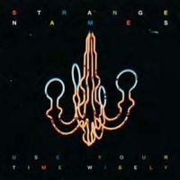 Strange Names - Use Your Time Wisely i gruppen CD / Pop-Rock hos Bengans Skivbutik AB (3762124)