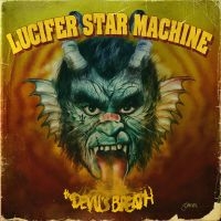 Lucifer Star Machine - Devil's Breath i gruppen ÖVRIGT / CDK-07 hos Bengans Skivbutik AB (3762247)