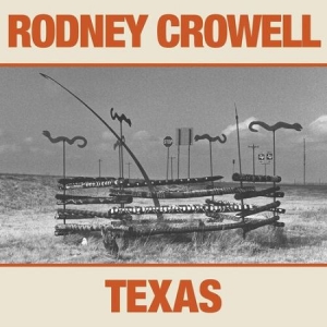 Rodney Crowell - Texas i gruppen VINYL / Vinyl Country hos Bengans Skivbutik AB (3763047)