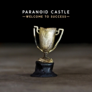Paranoid Castle - Welcome To Success i gruppen ÖVRIGT / Övrigt / aub hos Bengans Skivbutik AB (3763651)