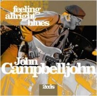 Campbelljohn John - Feeling Alright Blues i gruppen CD / Blues,Jazz hos Bengans Skivbutik AB (3763936)